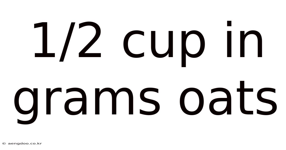 1/2 Cup In Grams Oats