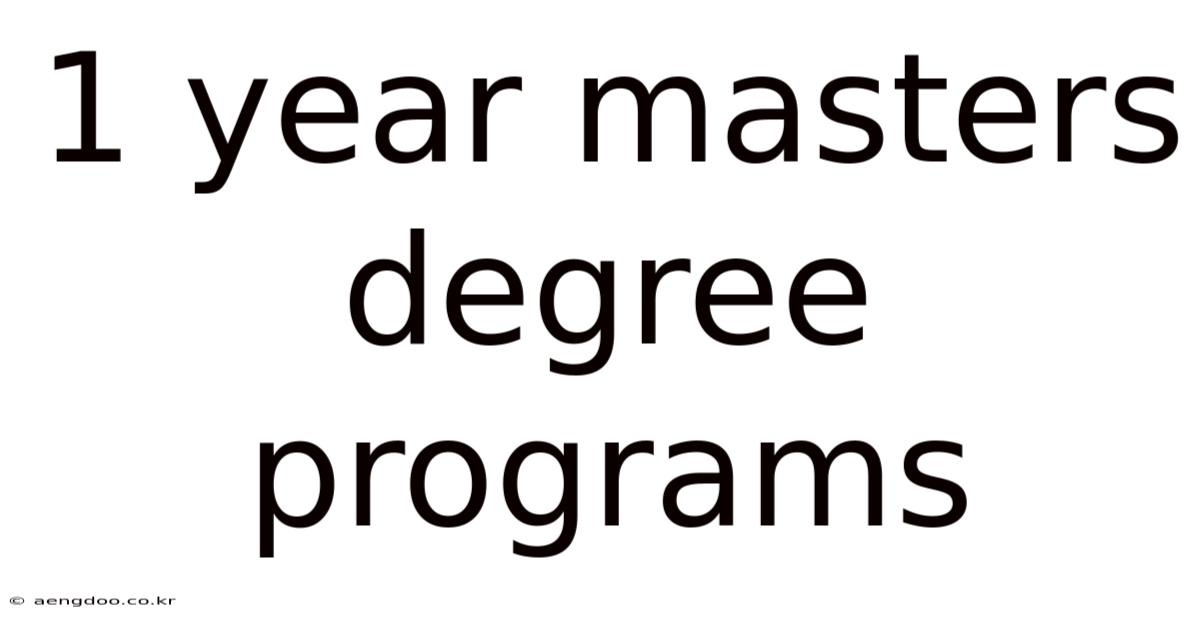 1 Year Masters Degree Programs