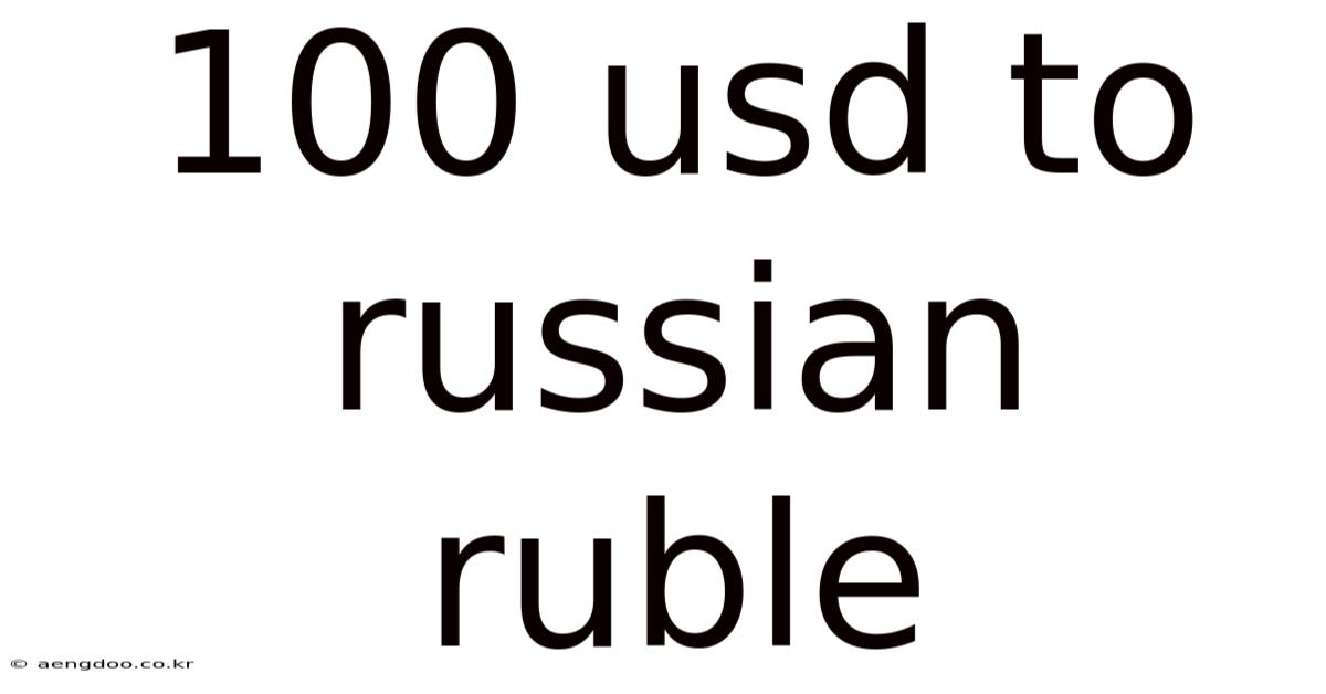 100 Usd To Russian Ruble