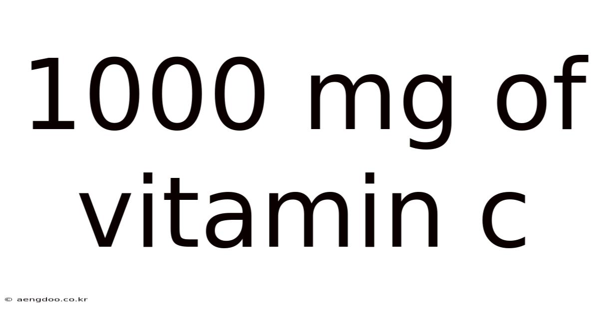 1000 Mg Of Vitamin C