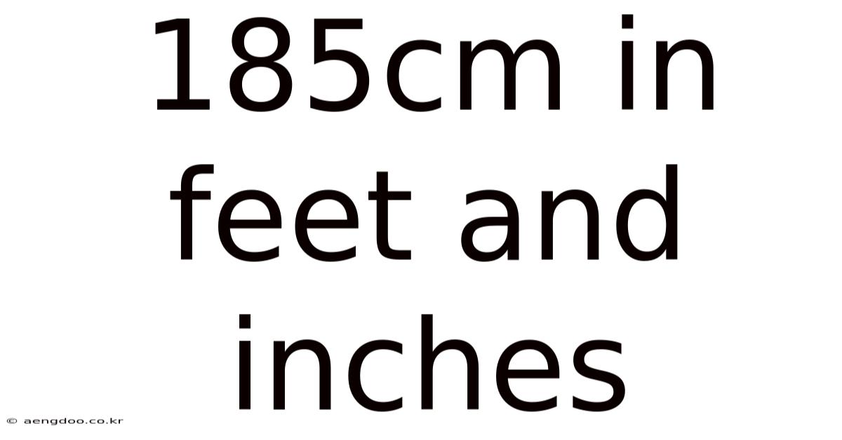 185cm In Feet And Inches
