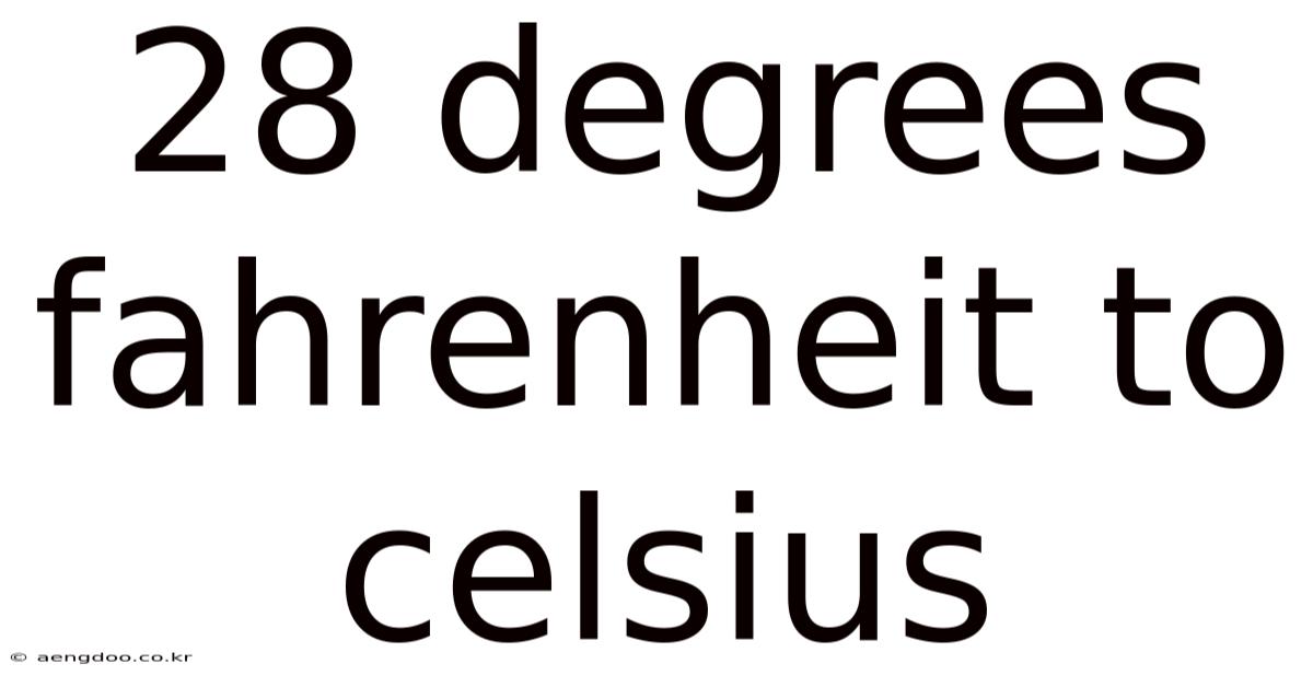 28 Degrees Fahrenheit To Celsius