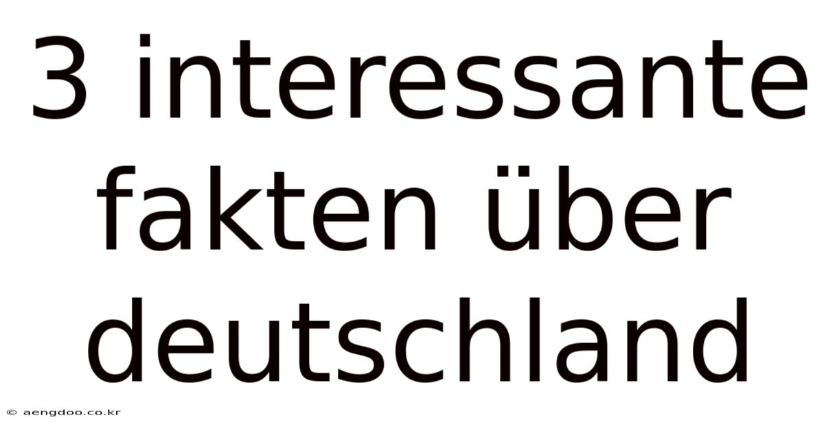 3 Interessante Fakten Über Deutschland