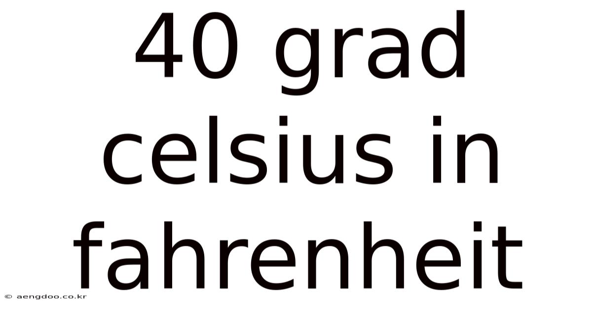 40 Grad Celsius In Fahrenheit