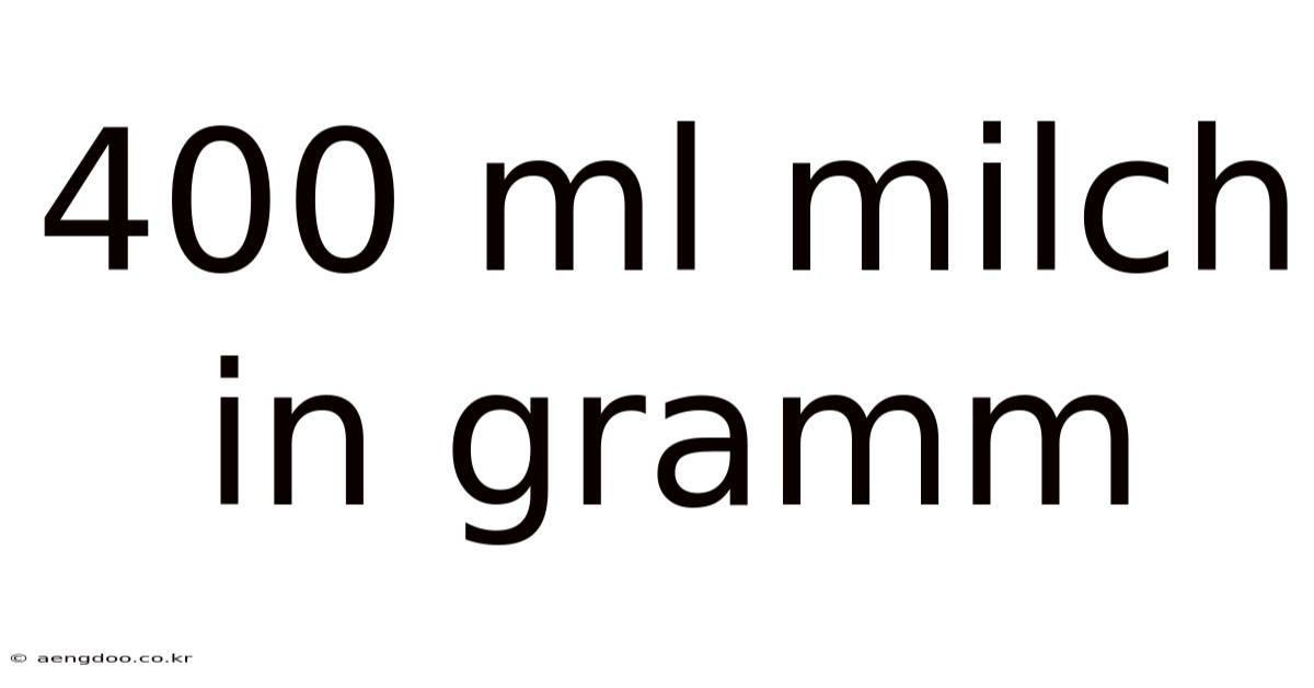 400 Ml Milch In Gramm
