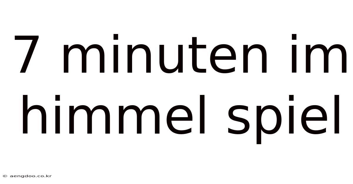 7 Minuten Im Himmel Spiel