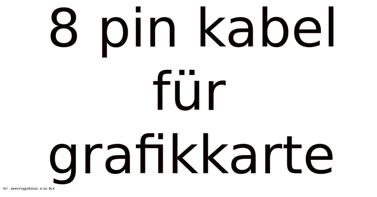 8 Pin Kabel Für Grafikkarte