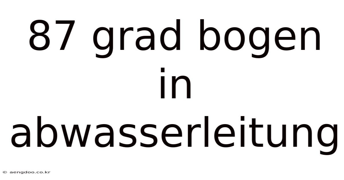 87 Grad Bogen In Abwasserleitung