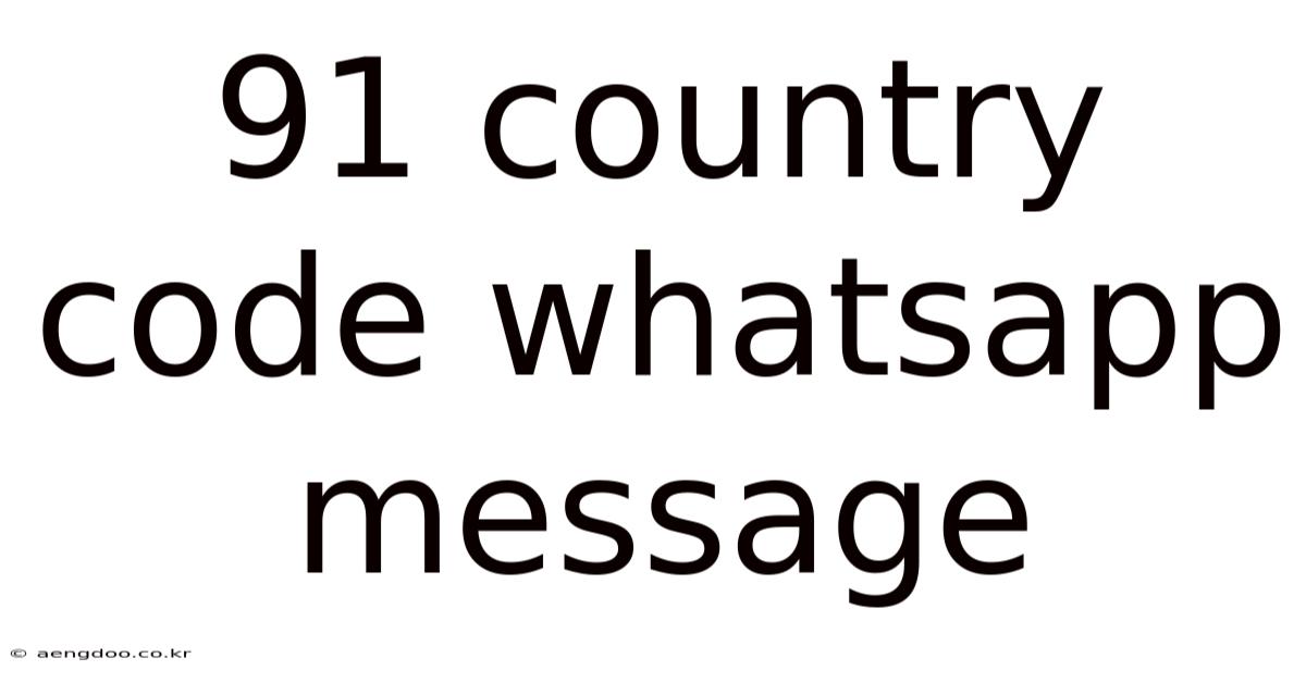 91 Country Code Whatsapp Message