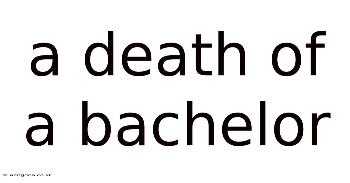 A Death Of A Bachelor