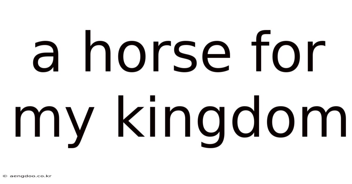 A Horse For My Kingdom