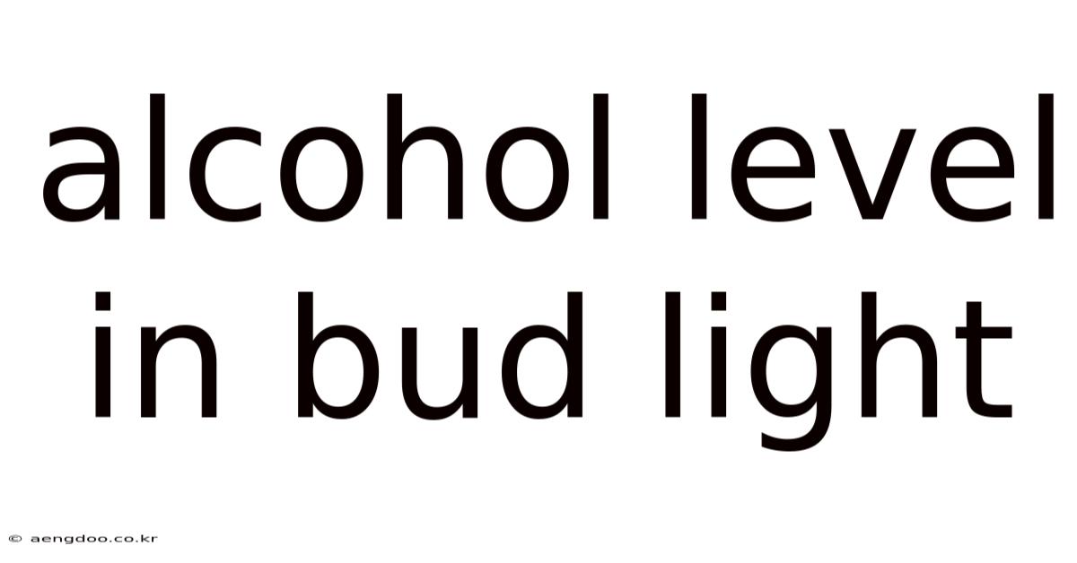 Alcohol Level In Bud Light