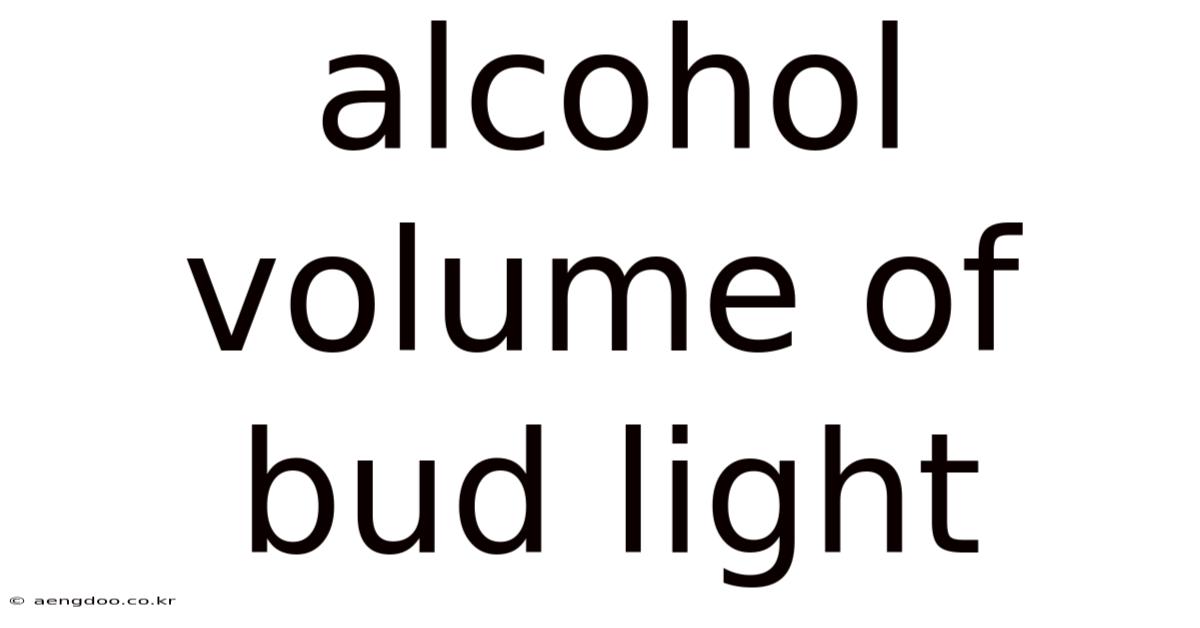 Alcohol Volume Of Bud Light