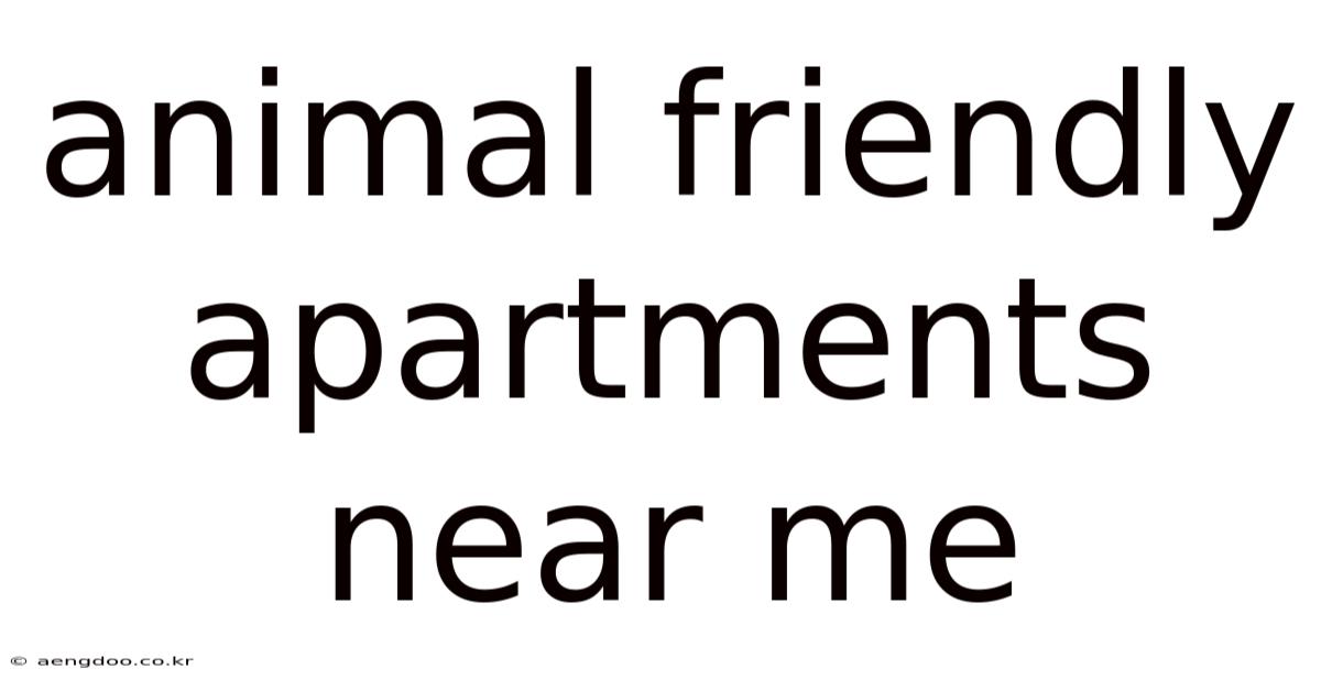 Animal Friendly Apartments Near Me
