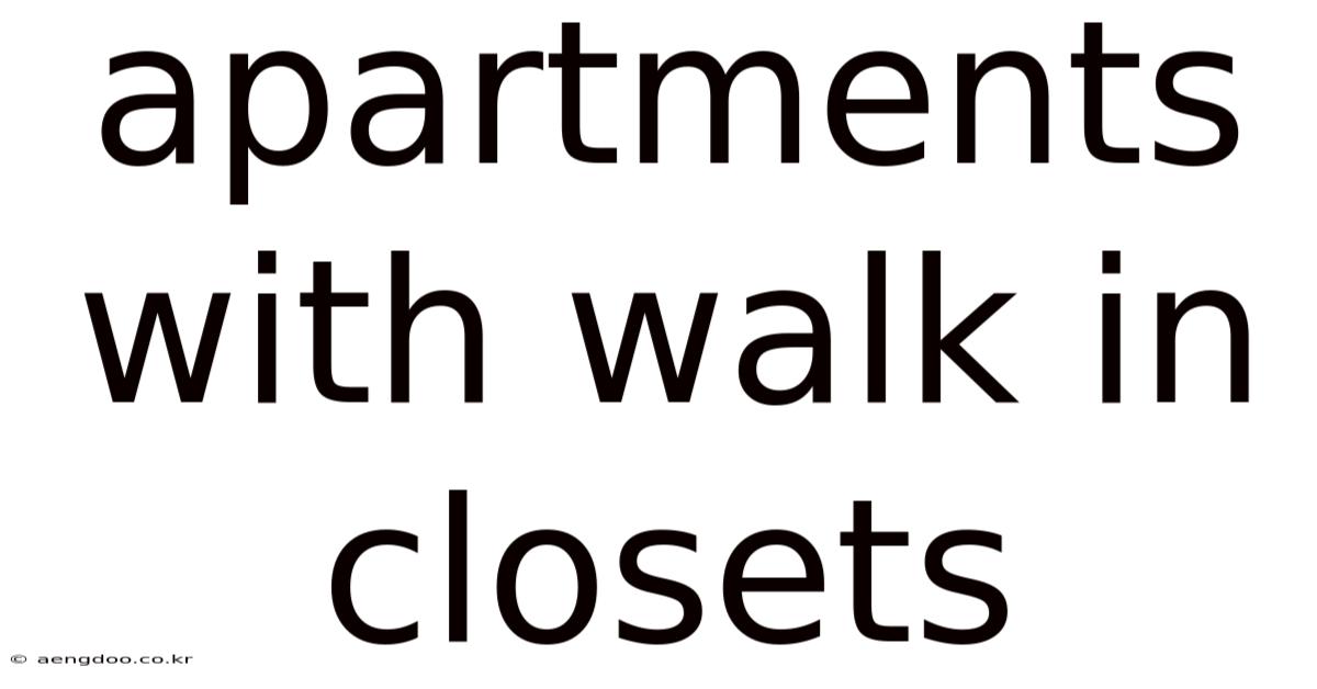 Apartments With Walk In Closets