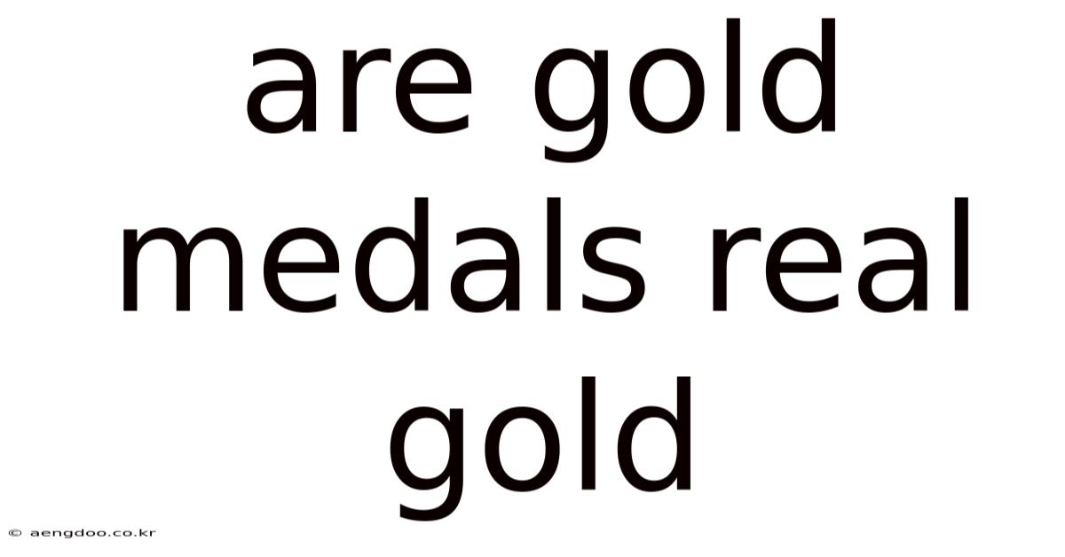 Are Gold Medals Real Gold