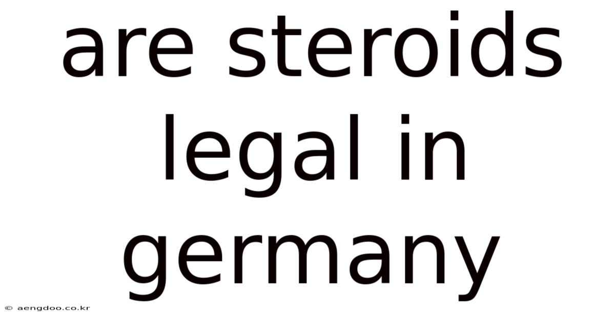 Are Steroids Legal In Germany