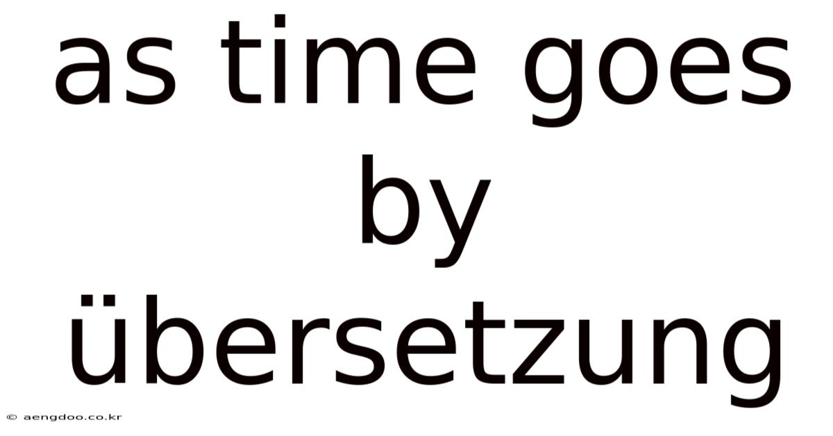 As Time Goes By Übersetzung
