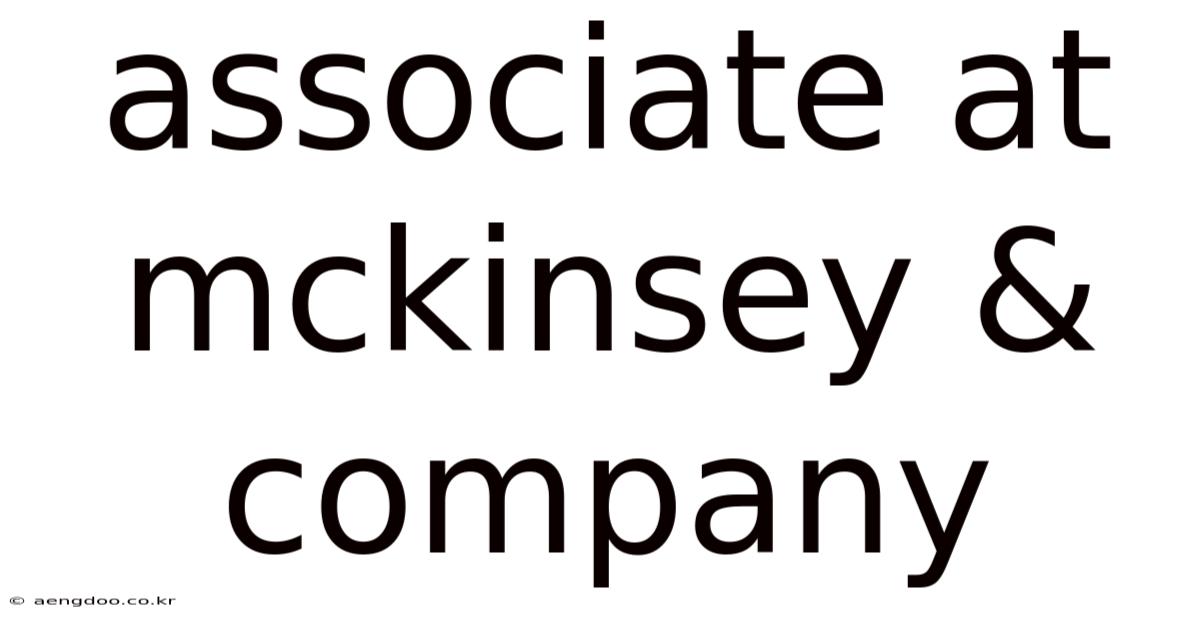 Associate At Mckinsey & Company