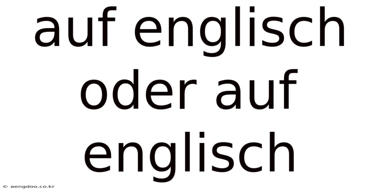 Auf Englisch Oder Auf Englisch