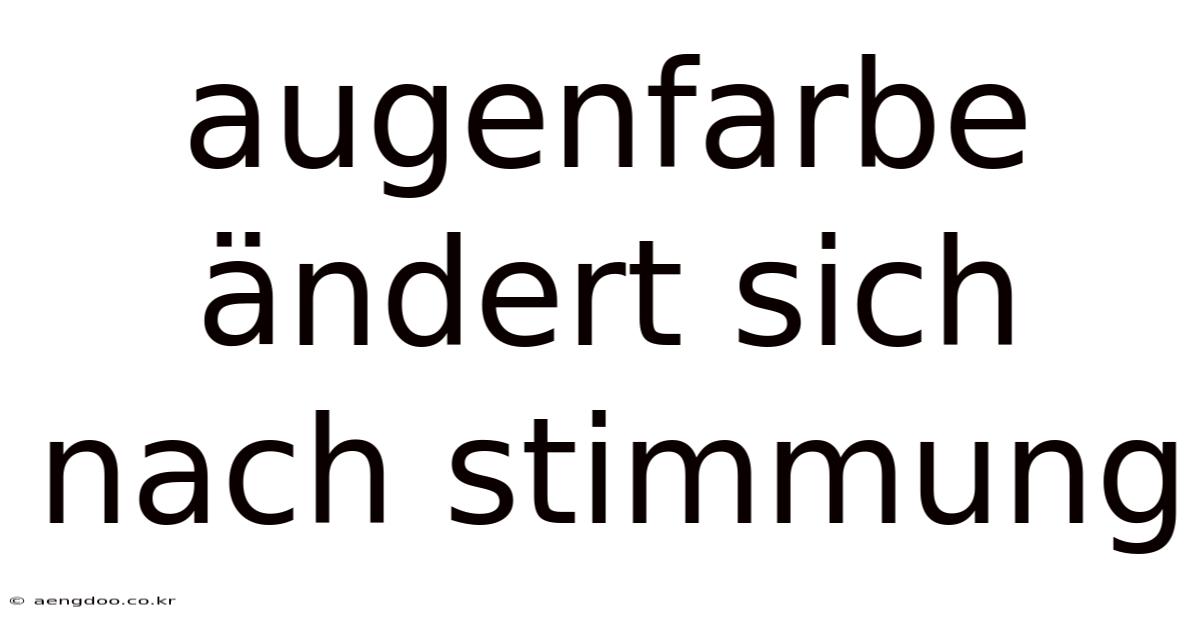 Augenfarbe Ändert Sich Nach Stimmung
