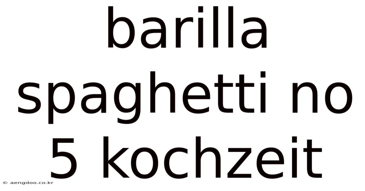 Barilla Spaghetti No 5 Kochzeit