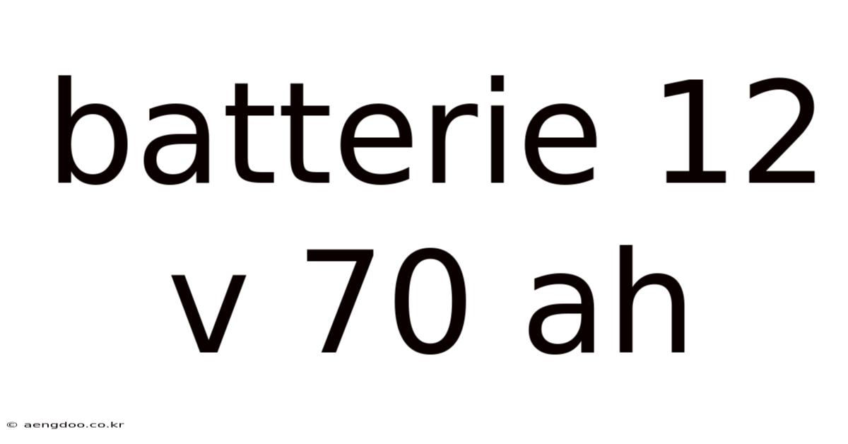 Batterie 12 V 70 Ah