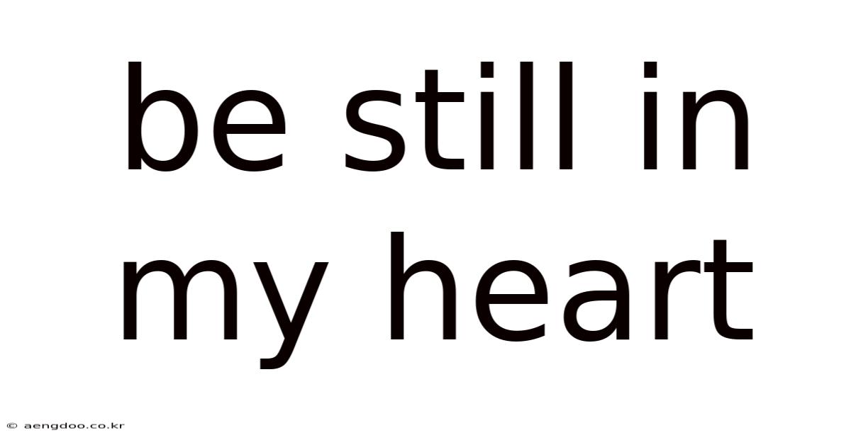 Be Still In My Heart