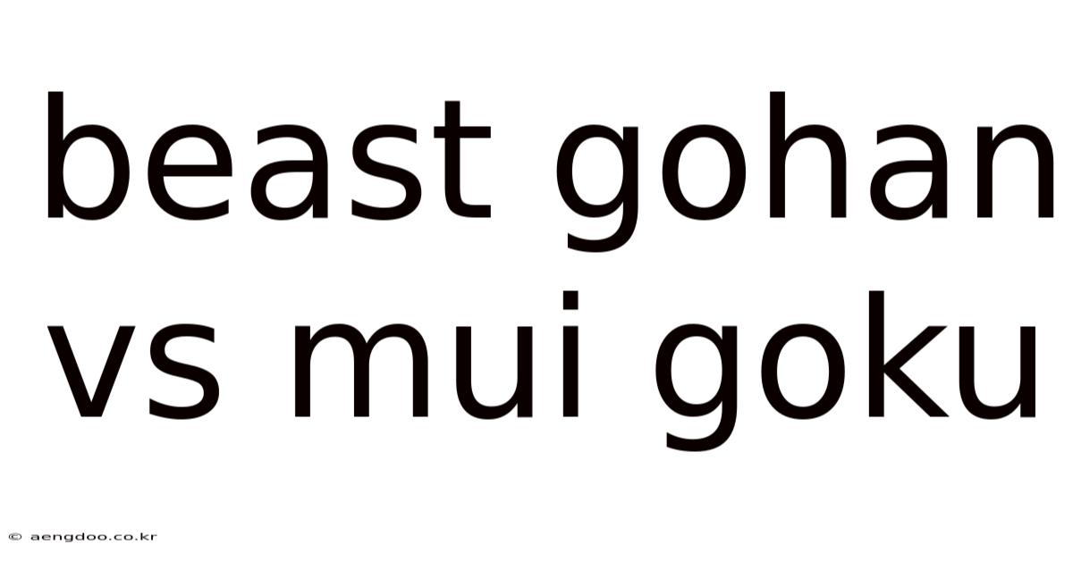 Beast Gohan Vs Mui Goku