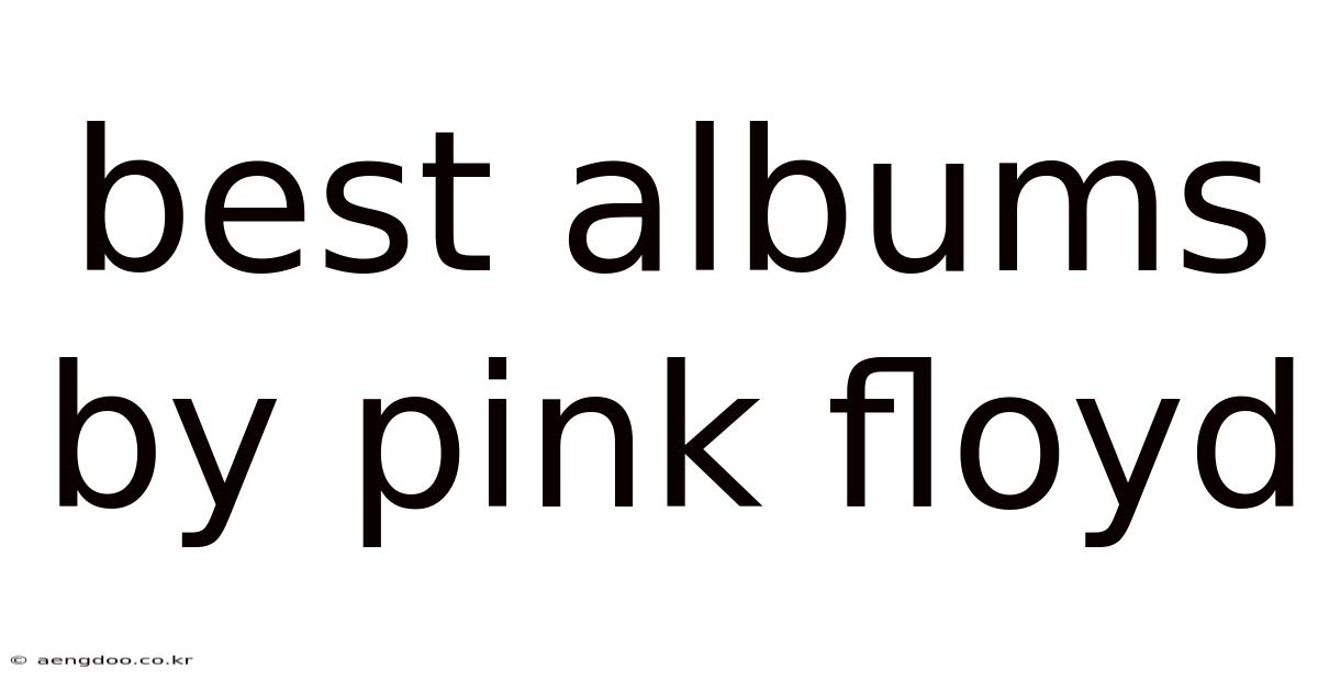 Best Albums By Pink Floyd