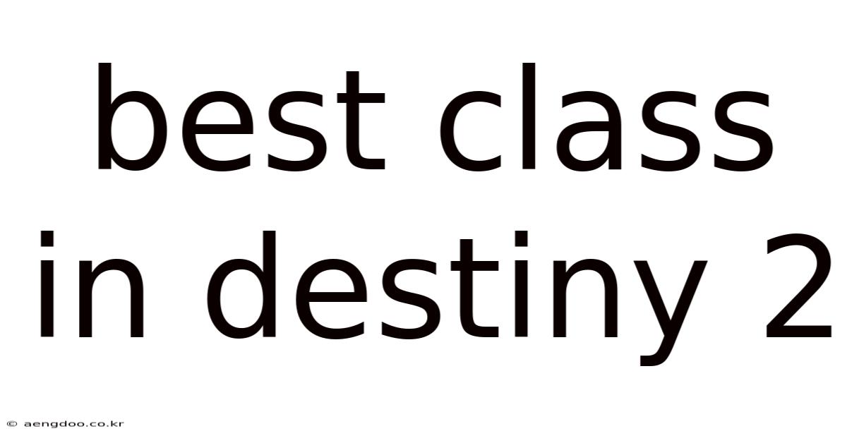 Best Class In Destiny 2