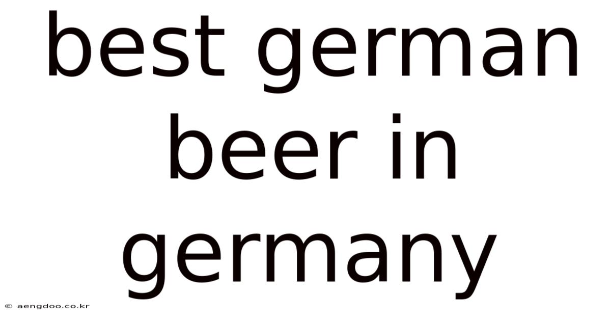 Best German Beer In Germany