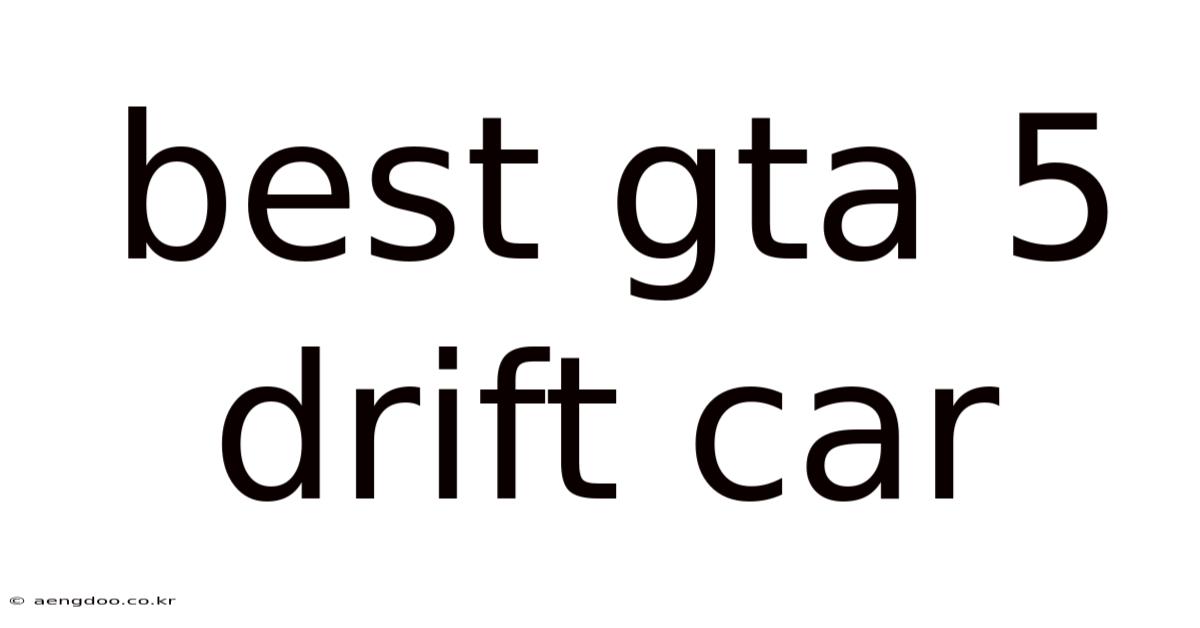 Best Gta 5 Drift Car