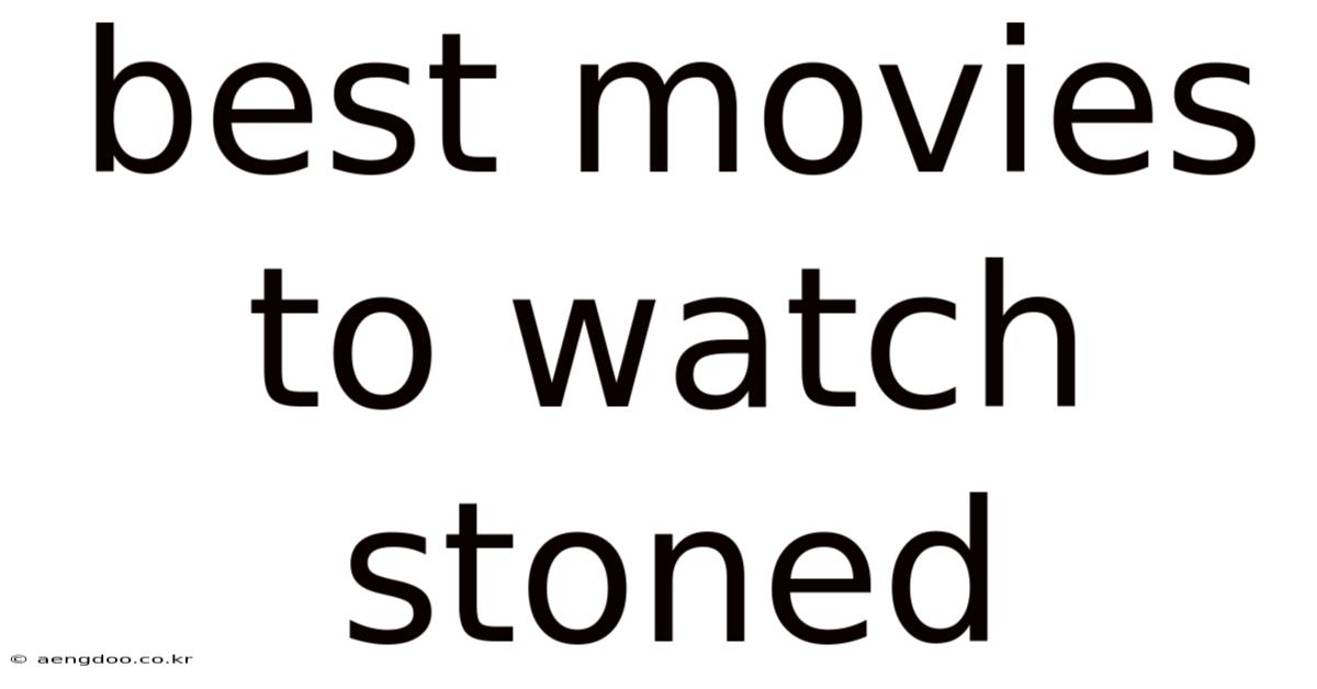 Best Movies To Watch Stoned
