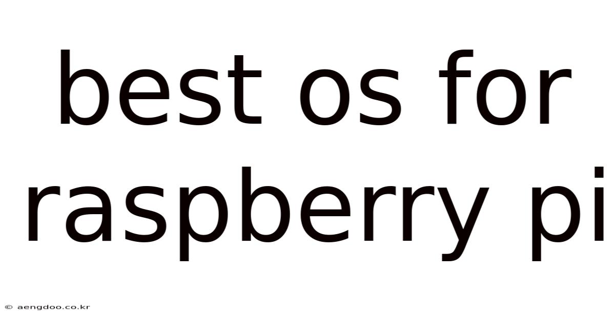 Best Os For Raspberry Pi