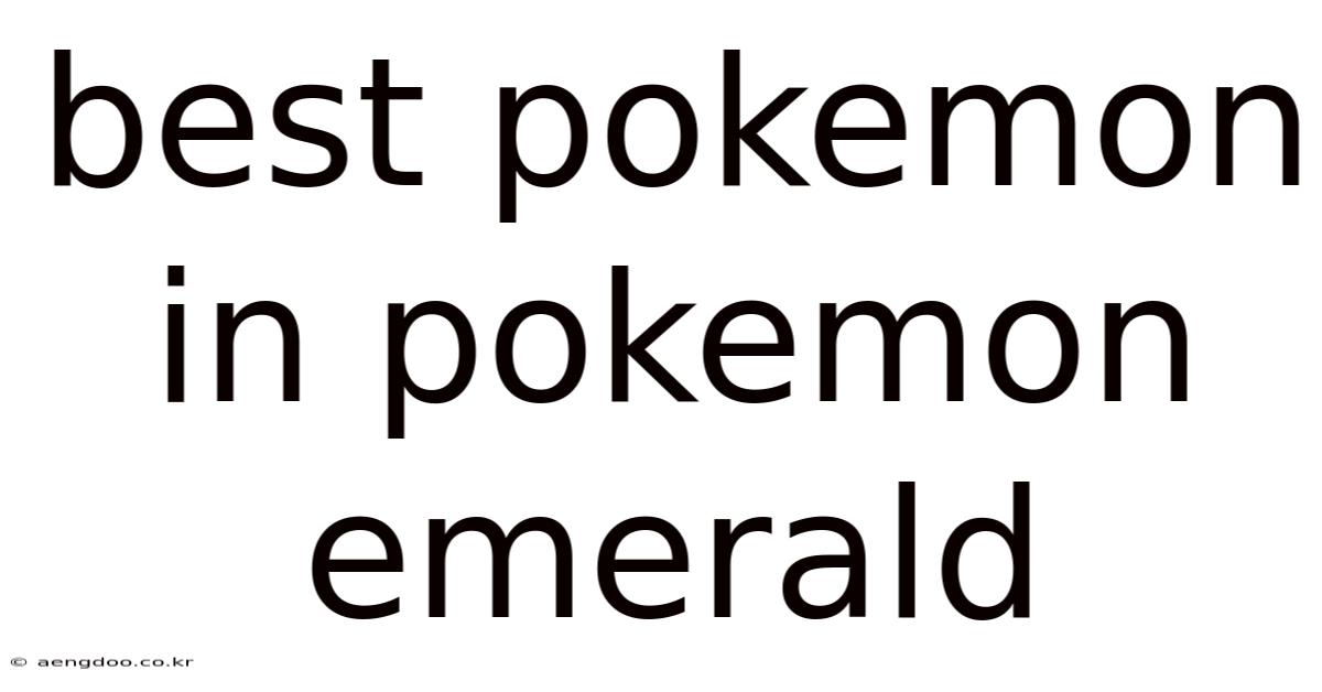 Best Pokemon In Pokemon Emerald