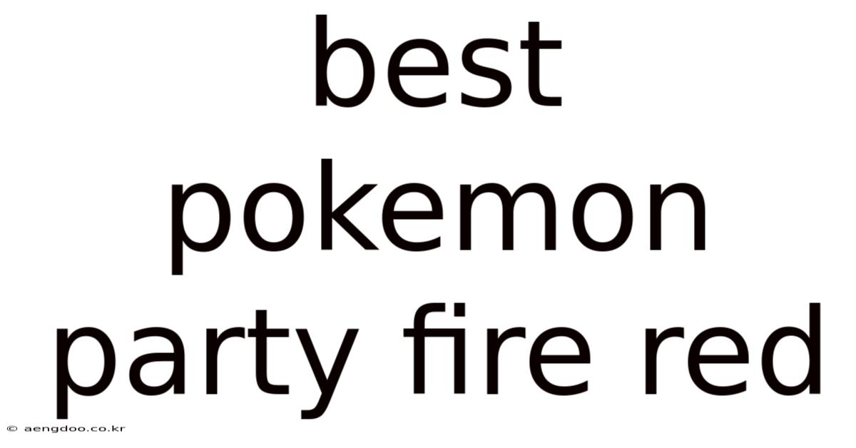 Best Pokemon Party Fire Red