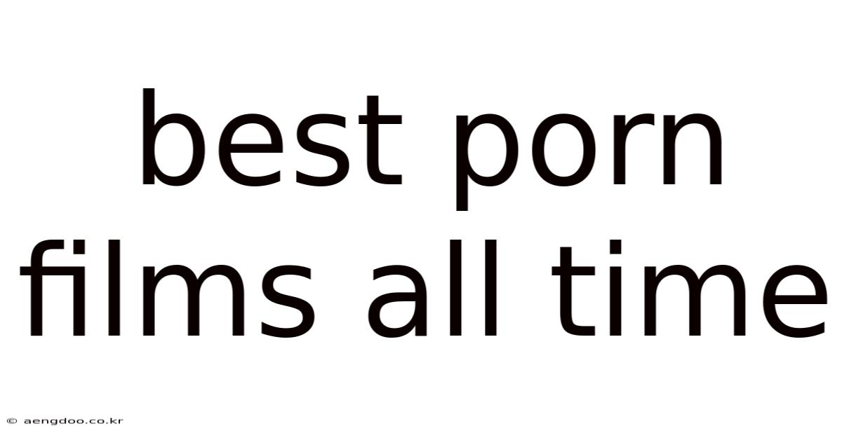 Best Porn Films All Time