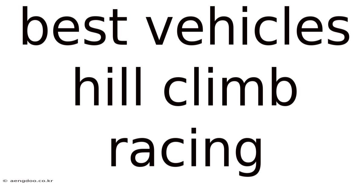 Best Vehicles Hill Climb Racing