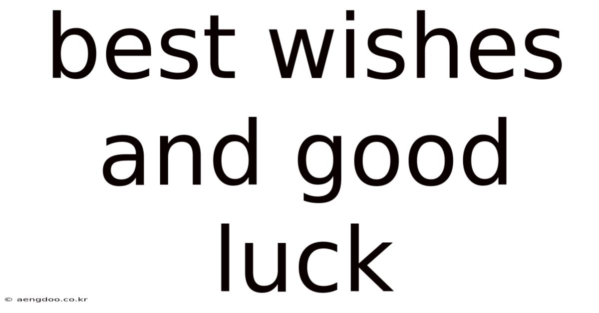 Best Wishes And Good Luck
