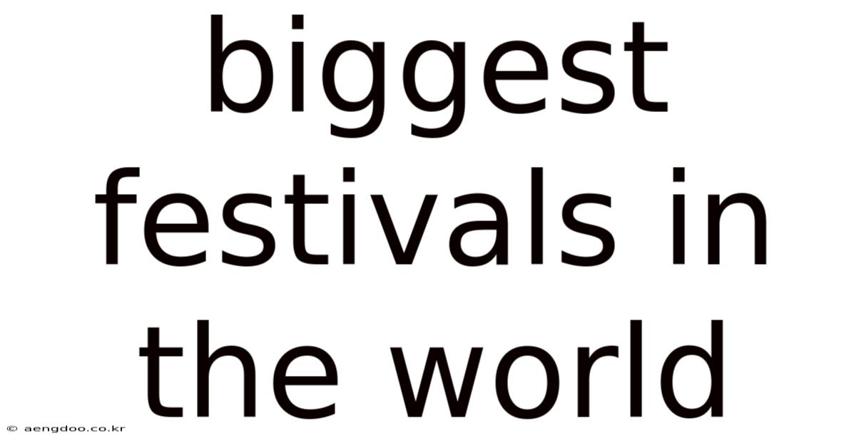 Biggest Festivals In The World