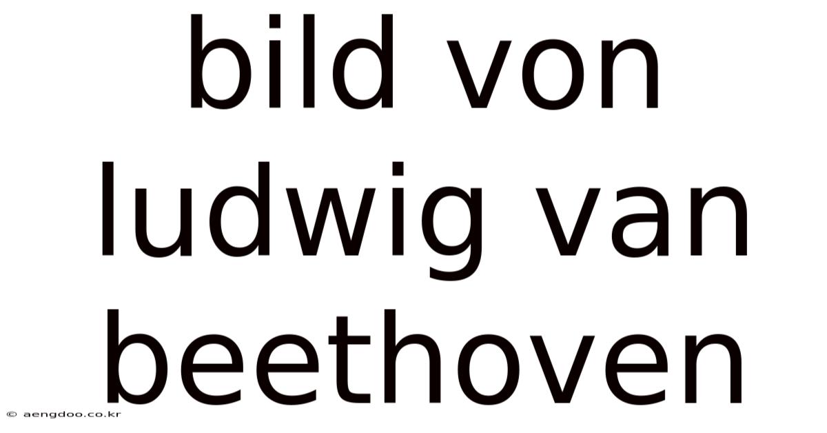 Bild Von Ludwig Van Beethoven