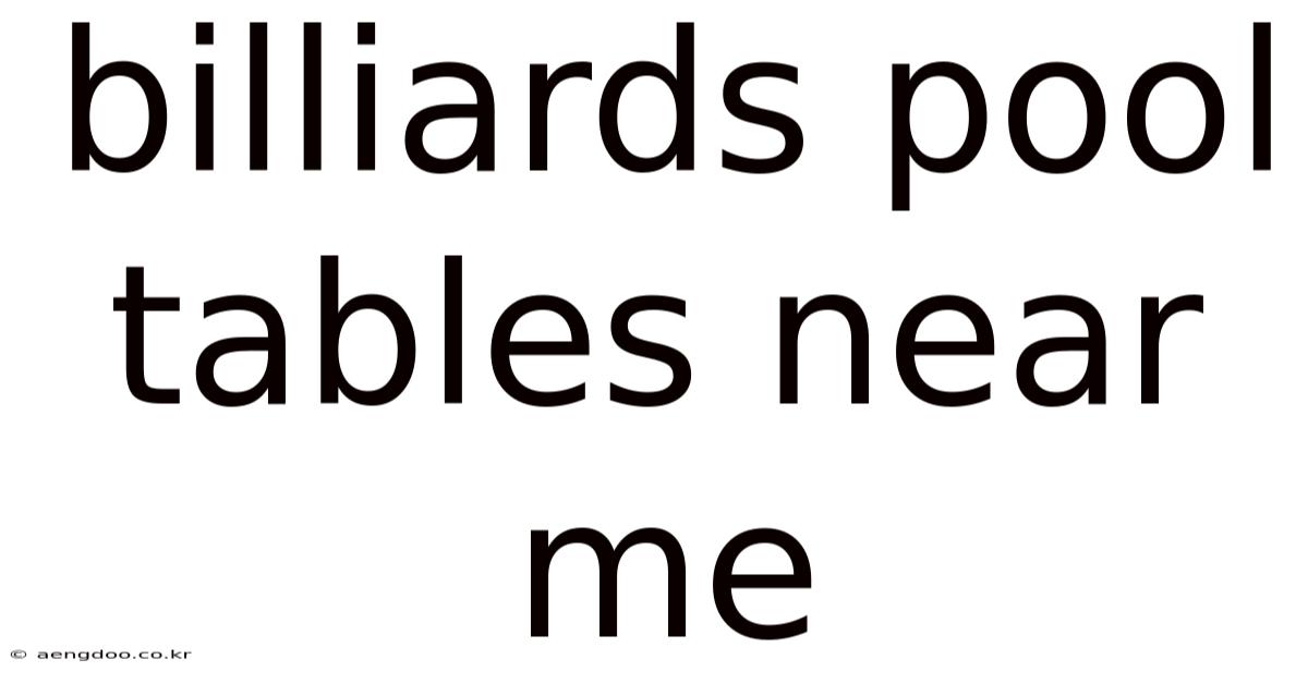 Billiards Pool Tables Near Me