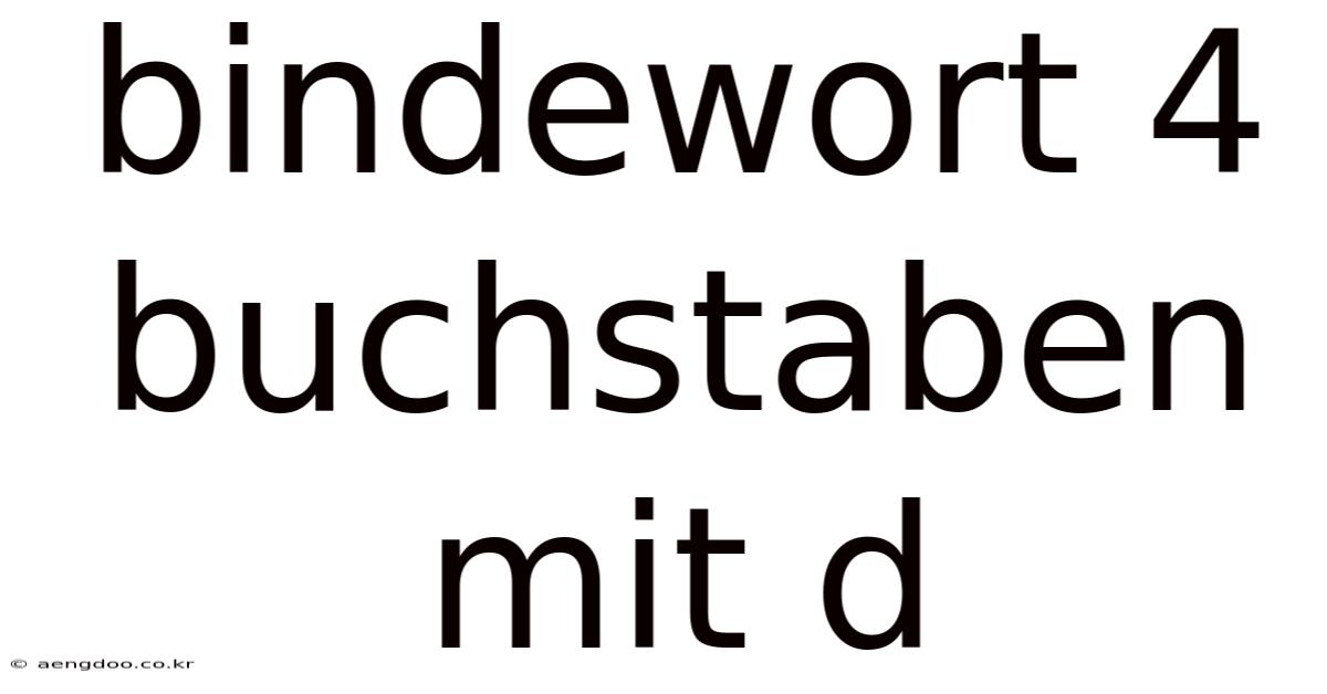 Bindewort 4 Buchstaben Mit D