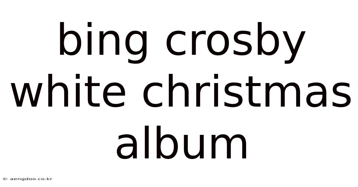 Bing Crosby White Christmas Album
