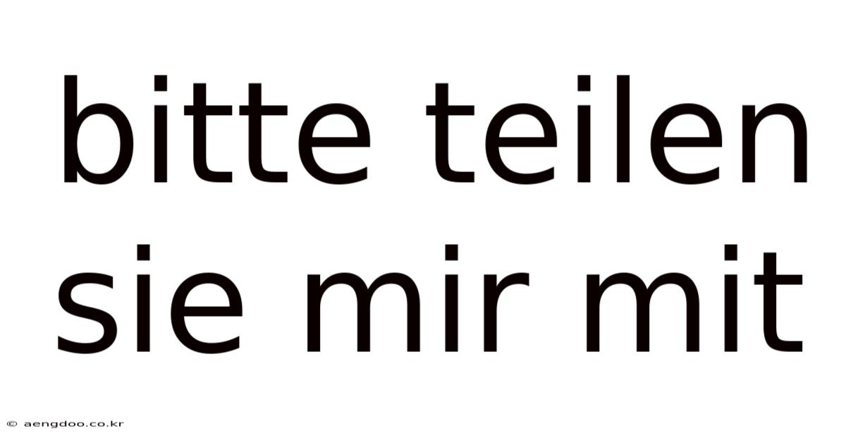 Bitte Teilen Sie Mir Mit