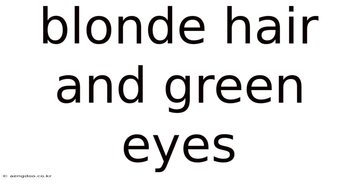 Blonde Hair And Green Eyes
