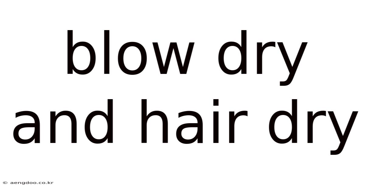 Blow Dry And Hair Dry