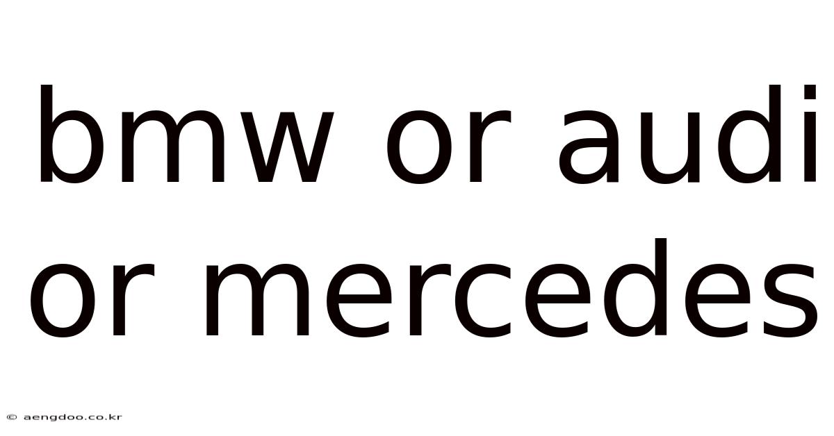 Bmw Or Audi Or Mercedes