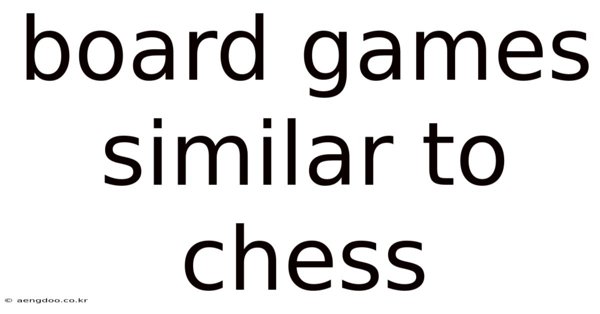 Board Games Similar To Chess